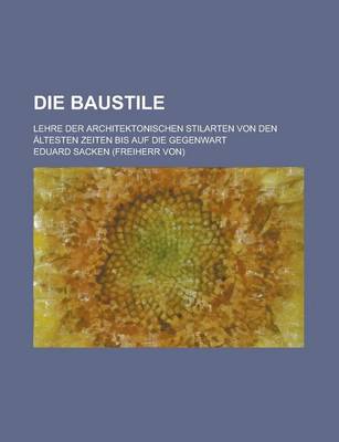 Book cover for Die Baustile; Lehre Der Architektonischen Stilarten Von Den Altesten Zeiten Bis Auf Die Gegenwart