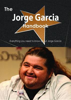 Book cover for The Jorge Garcia Handbook - Everything You Need to Know about Jorge Garcia
