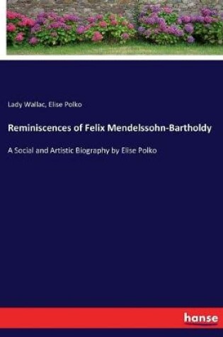 Cover of Reminiscences of Felix Mendelssohn-Bartholdy