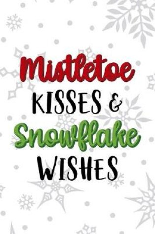 Cover of Mistletoe Kisses & Snowflake Wishes