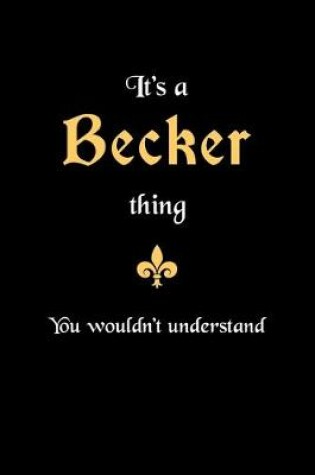 Cover of It's A Becker Thing, You Wouldn't Understand