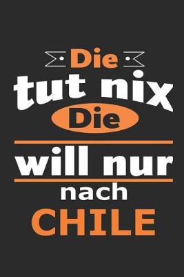 Book cover for Die tut nix Die will nur nach Chile