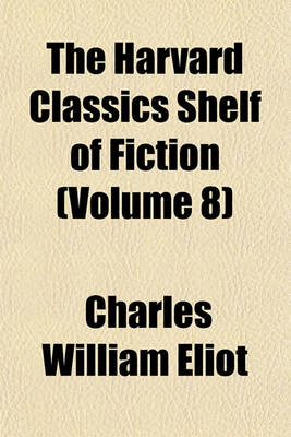 Book cover for The Harvard Classics Shelf of Fiction (Volume 8)