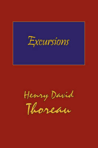 Cover of Thoreau's Excursions with a Biographical 'Sketch' by Ralph Waldo Emerson (Hard Cover with Dust Jacket)