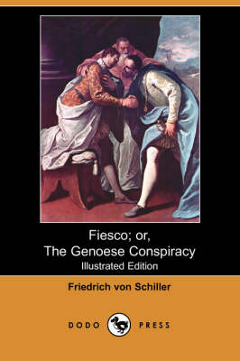 Book cover for Fiesco; Or, the Genoese Conspiracy (Illustrated Edition) (Dodo Press)