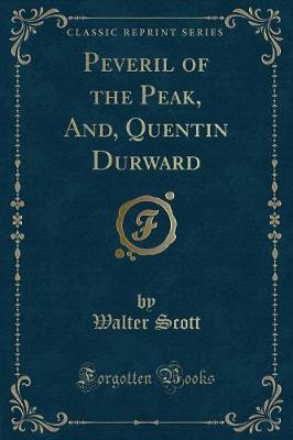 Book cover for Peveril of the Peak, And, Quentin Durward (Classic Reprint)