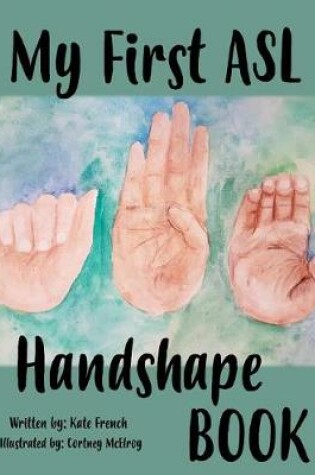 Cover of My First ASL Handshape Book