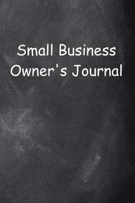 Cover of Small Business Owner's Journal Chalkboard Design