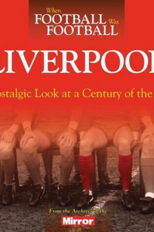 Cover of When Football Was Football: Liverpool