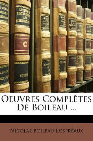 Cover of Oeuvres Completes de Boileau ...