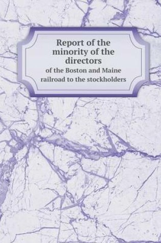 Cover of Report of the minority of the directors of the Boston and Maine railroad to the stockholders