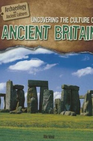 Cover of Uncovering the Culture of Ancient Britain