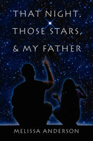 Cover of That Night, Those Stars, and My Father