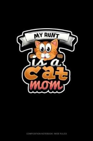 Cover of My Aunt Is A Cat Mom