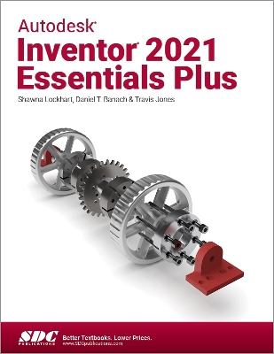 Book cover for Autodesk Inventor 2021 Essentials Plus