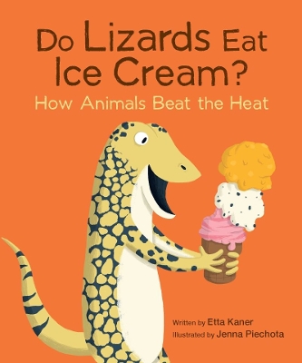 Book cover for Do Lizards Eat Ice Cream?: How Animals Beat the Heat