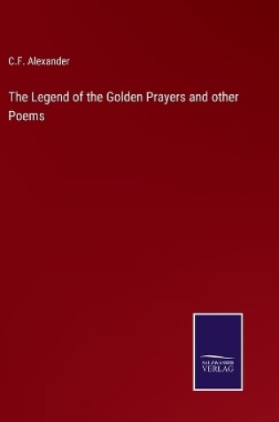 Cover of The Legend of the Golden Prayers and other Poems