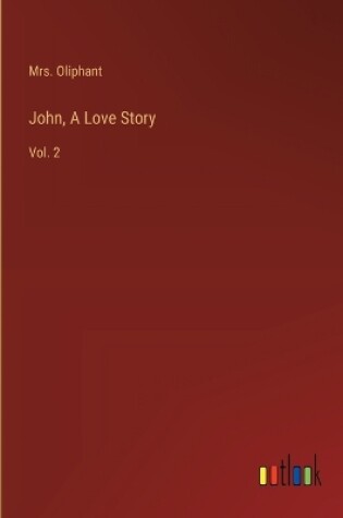 Cover of John, A Love Story