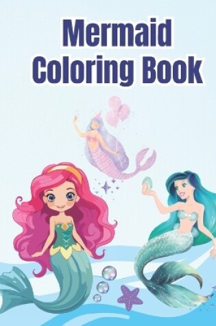 Cover of Mermaid Coloring Book For Kids