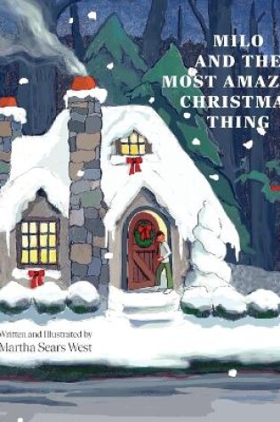 Cover of Milo and the Most Amazing Christmas Thing