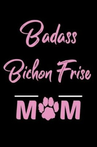 Cover of Badass Bichon Frise Mom