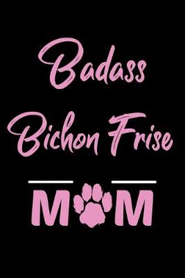 Book cover for Badass Bichon Frise Mom