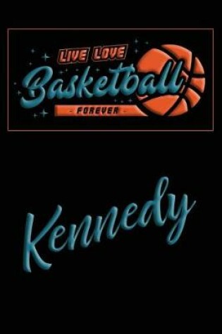 Cover of Live Love Basketball Forever Kennedy