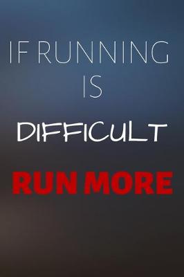 Cover of If Running Is Difficult Run More