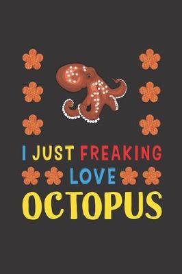 Book cover for I Just Freaking Love Octopus