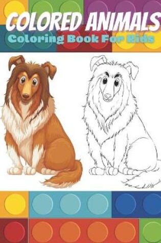 Cover of COLORED ANIMALS - Coloring Book For Kids