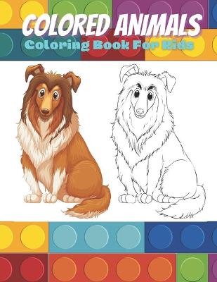 Book cover for COLORED ANIMALS - Coloring Book For Kids