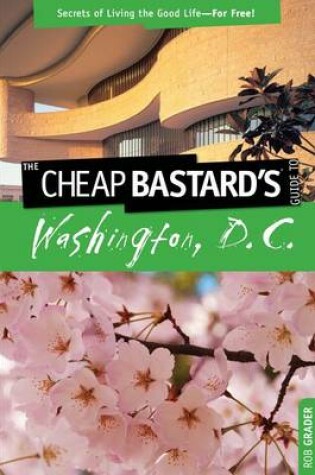 Cover of Cheap Bastard's (TM) Guide to Washington, D.C.