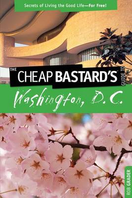 Book cover for Cheap Bastard's (TM) Guide to Washington, D.C.