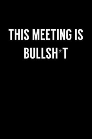 Cover of This Meeting Is Bullsh*t