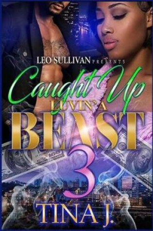 Cover of Caught Up Luvin' A Beast 3