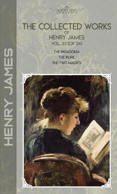 Cover of The Collected Works of Henry James, Vol. 23 (of 24)