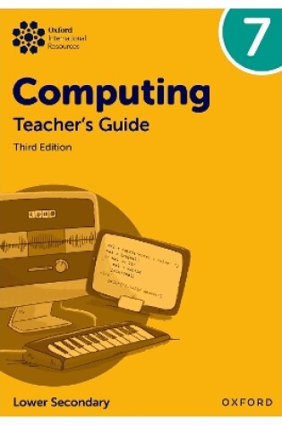 Cover of Oxford International Lower Secondary Computing: Teacher's Guide 7