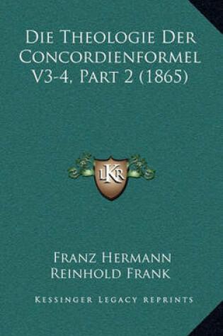 Cover of Die Theologie Der Concordienformel V3-4, Part 2 (1865)