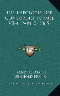 Book cover for Die Theologie Der Concordienformel V3-4, Part 2 (1865)