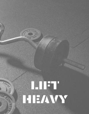 Book cover for Lift Heavy