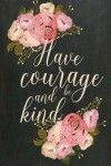 Book cover for Chalkboard Journal - Have Courage and Be Kind (Cream)