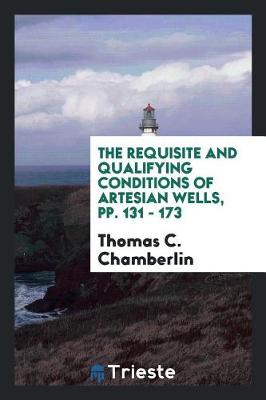 Book cover for The Requisite and Qualifying Conditions of Artesian Wells, Pp. 131 - 173