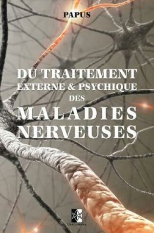 Cover of Du traitement externe & psychique des maladies nerveuses