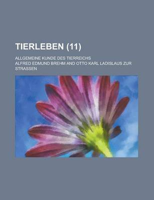 Book cover for Tierleben; Allgemeine Kunde Des Tierreichs (11 )