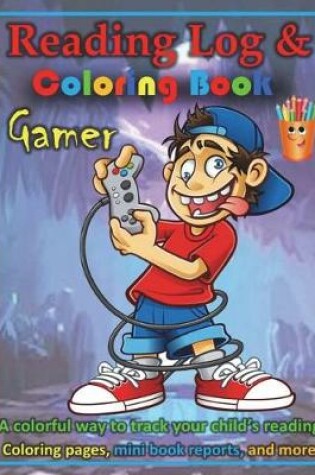 Cover of Gamer Reading Log & Coloring Book
