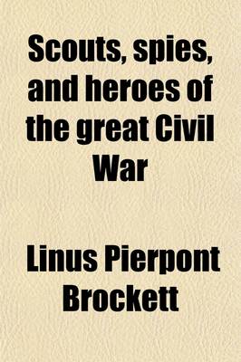 Book cover for Scouts, Spies, and Heroes of the Great Civil War