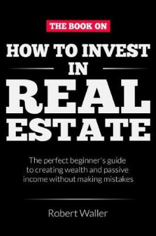 Cover of How to Invest In Real Estate