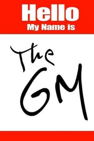 Cover of Hello My Name Is the GM