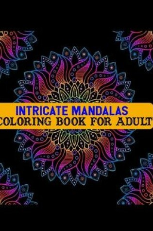 Cover of intricate mandalas coloring book for adult