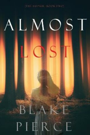 Cover of Almost Lost (The Au Pair-Book Two)
